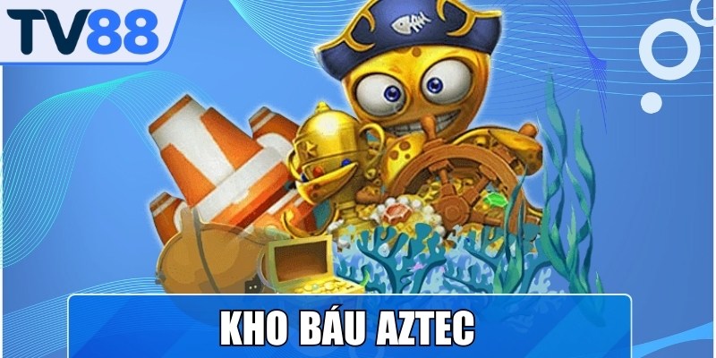 Kho Báu AZtec
