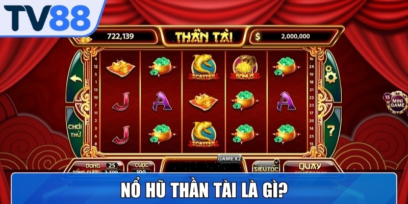 Nổ hũ Thần Tài mang dấu ấn Á Đông tạo sức hút đặc biệt