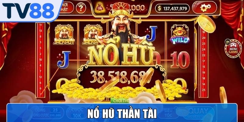 Nổ hũ Thần Tài nổi bật với những biểu tượng quen thuộc của sự sung túc