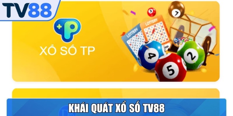 Xổ số TV88 được đông đảo bet thủ lựa chọn nhờ sự uy tín